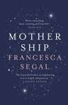 Mother Ship Francesca Segal