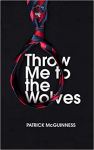 Throw Me to the Wolves Patrick McGuinness