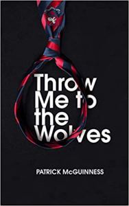 Throw Me to the Wolves Patrick McGuinness