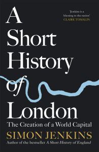 A Short History of London Simon Jenkins