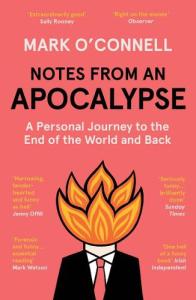 Notes From an Apocalypse Mark O’Connell